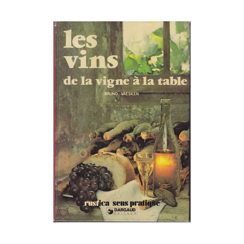 Les vins de la vigne à la table - Bruno Vaesken