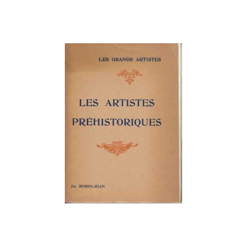 Les artistes préhistoriques - Morin-Jean