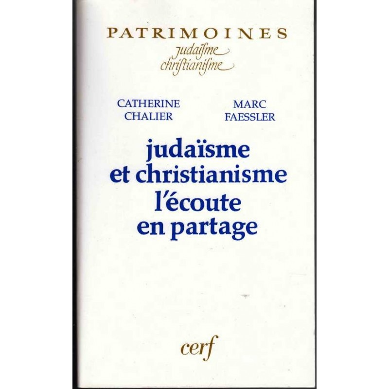 Judaïsme et christianisme, l'écoute en partage - C. Chalier/M. Faessler