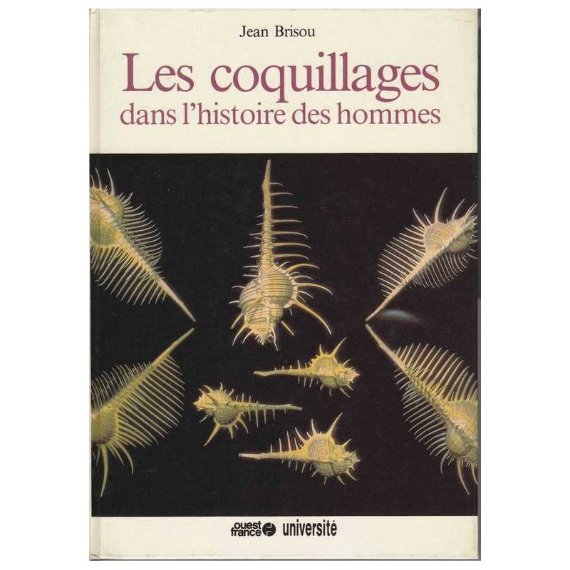 Les coquillages dans l'histoire des hommes - Jean Brisou