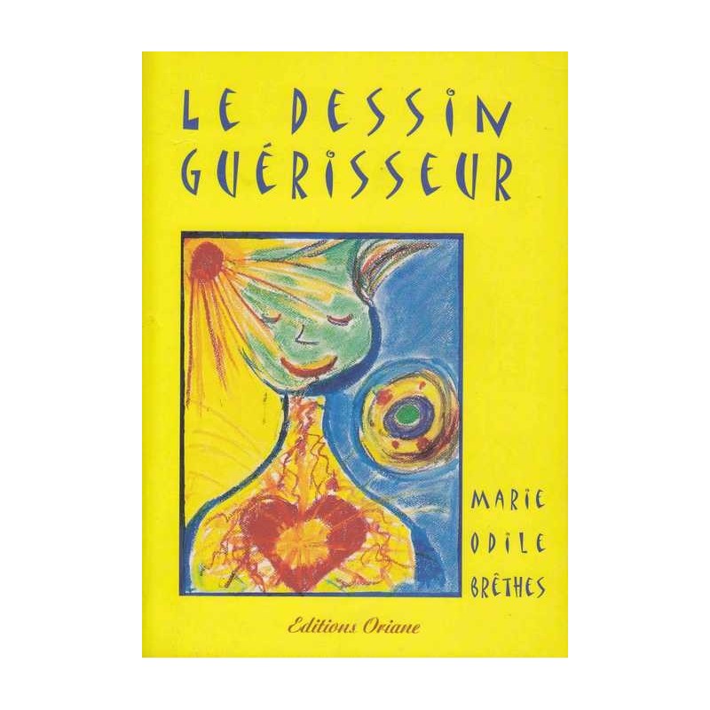 Le dessin guérisseur - Marie Odile Brêthes