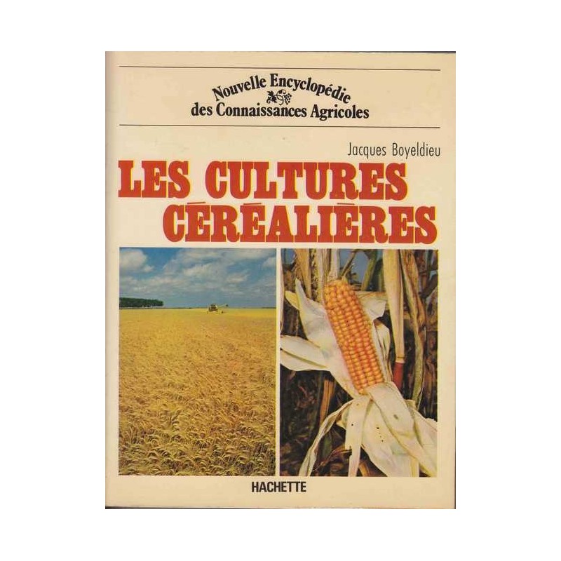 Les cultures céréalières - Jacques Boyeldieu