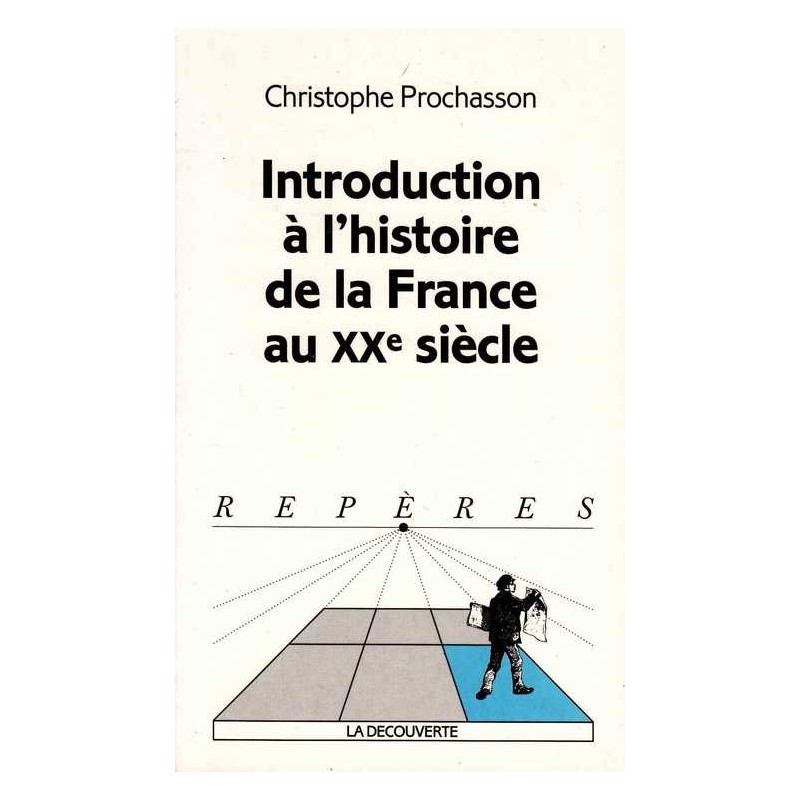 Introduction à l'histoire de la France au XX° siècle