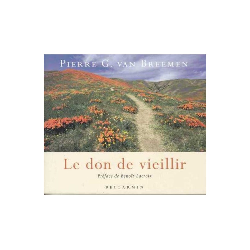 Le don de vieillir - Pierre G. van Breemen