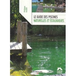 Le guide des piscines naturelles et écologiques - P. Guillet