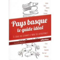 Pays basque le guide idéal...