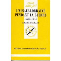 L'Alsace-Lorraine pendant la guerre - Pierre Rigoulot